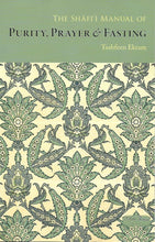 Load image into Gallery viewer, The Shafi'i Manual of Purity, Prayer and Fasting