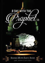 Load image into Gallery viewer, A Day with the Prophet صلى الله عليه وسلم