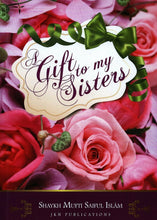 Load image into Gallery viewer, A Gift to My Sisters