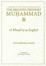 Load image into Gallery viewer, A Summary of Unique Particulars of Prophet Muhammad S.A.W Al-Khasa'is As-Sughra
