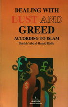 Load image into Gallery viewer, Dealing with Lust and Greed According to Islam