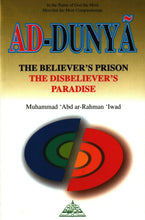 Load image into Gallery viewer, Ad Dunya - The Believers Hell, the Disbelievers Paradise