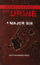 Load image into Gallery viewer, Negligence With Urine - A Major Sin
