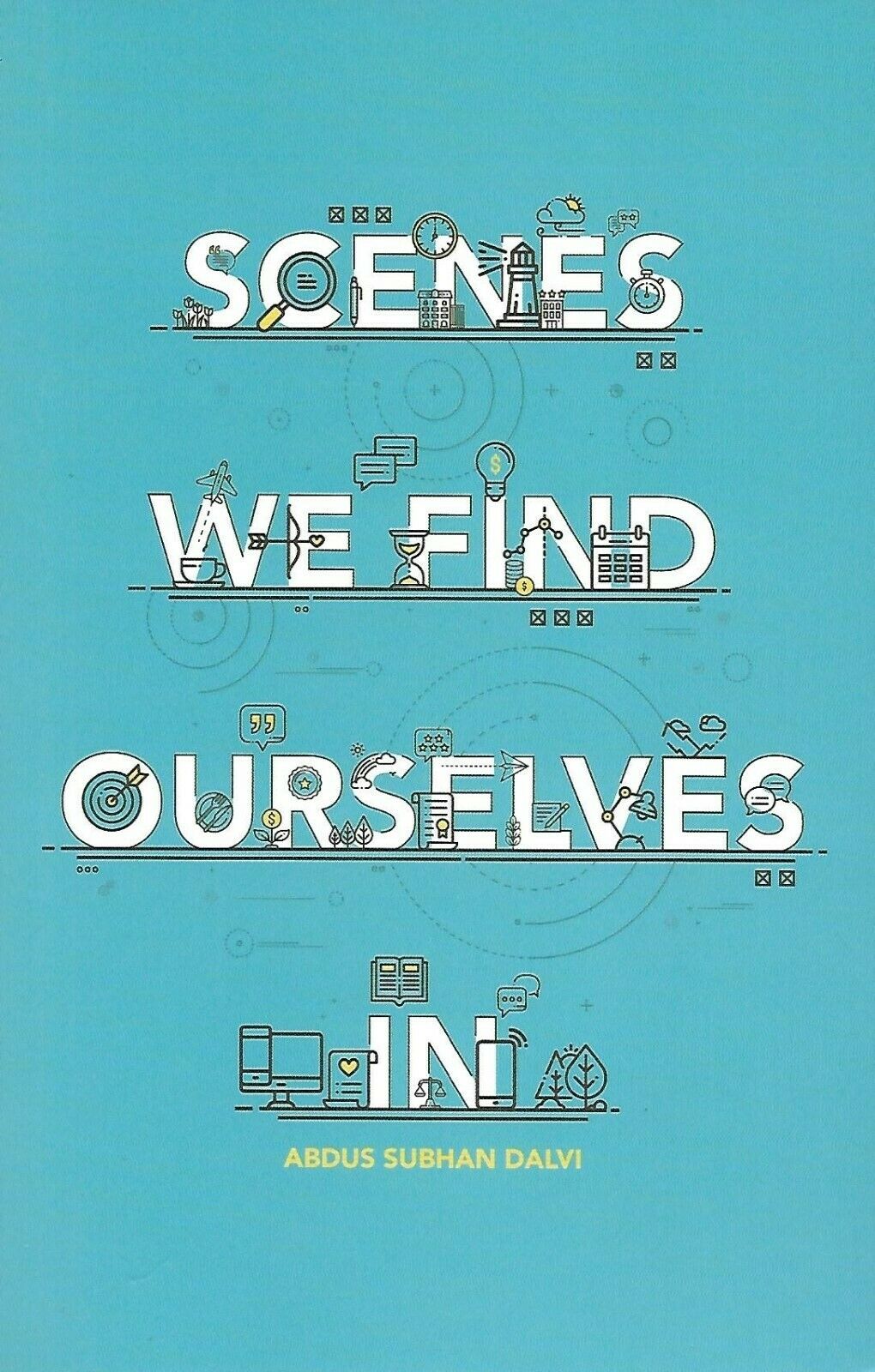 Scenes We Find Ourselves In