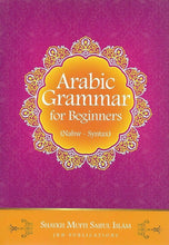 Load image into Gallery viewer, Arabic Grammar For Beginners (Nahw - Syntax)
