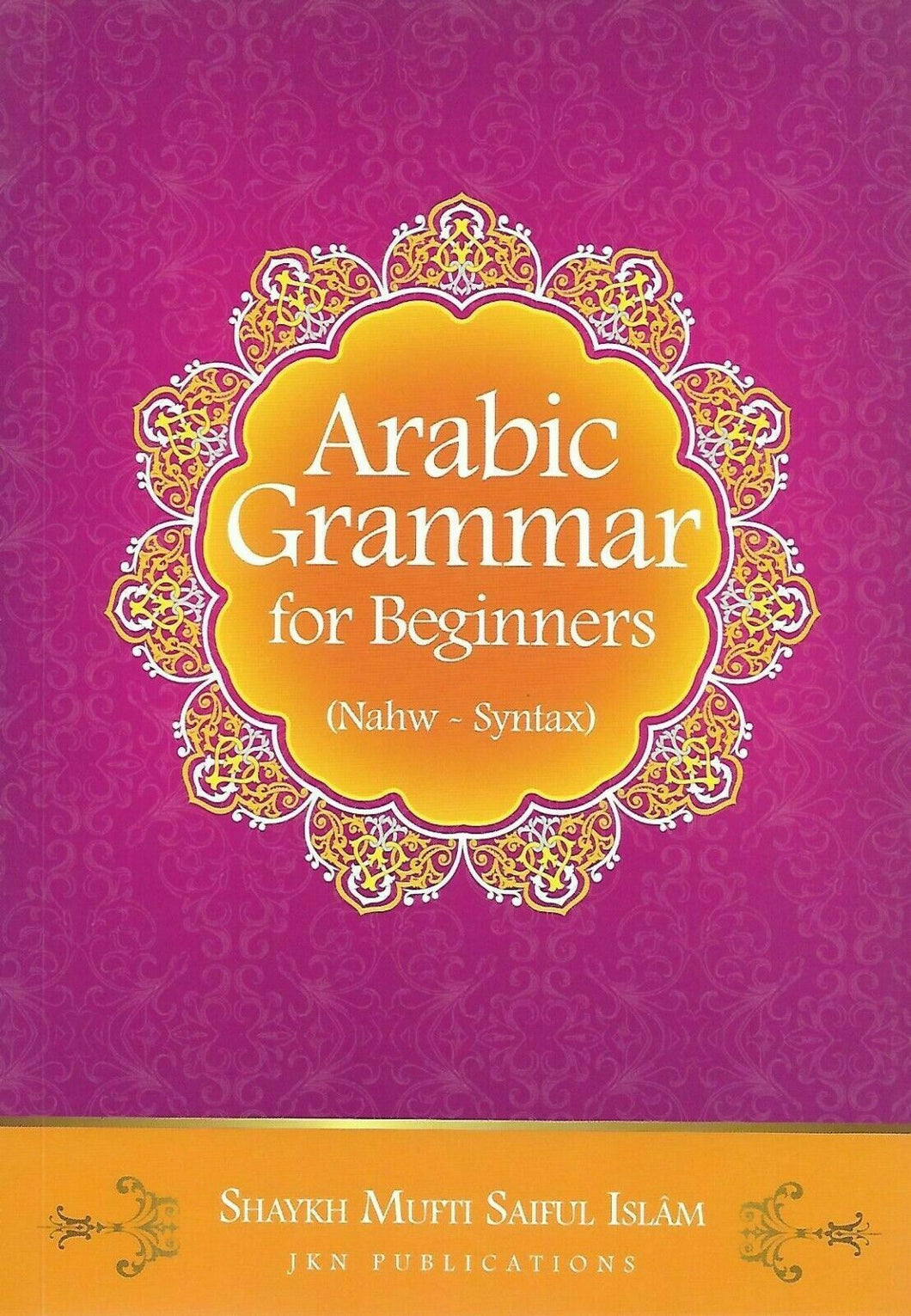 Arabic Grammar For Beginners (Nahw - Syntax)