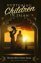 Load image into Gallery viewer, Nurturing Children in Islam
