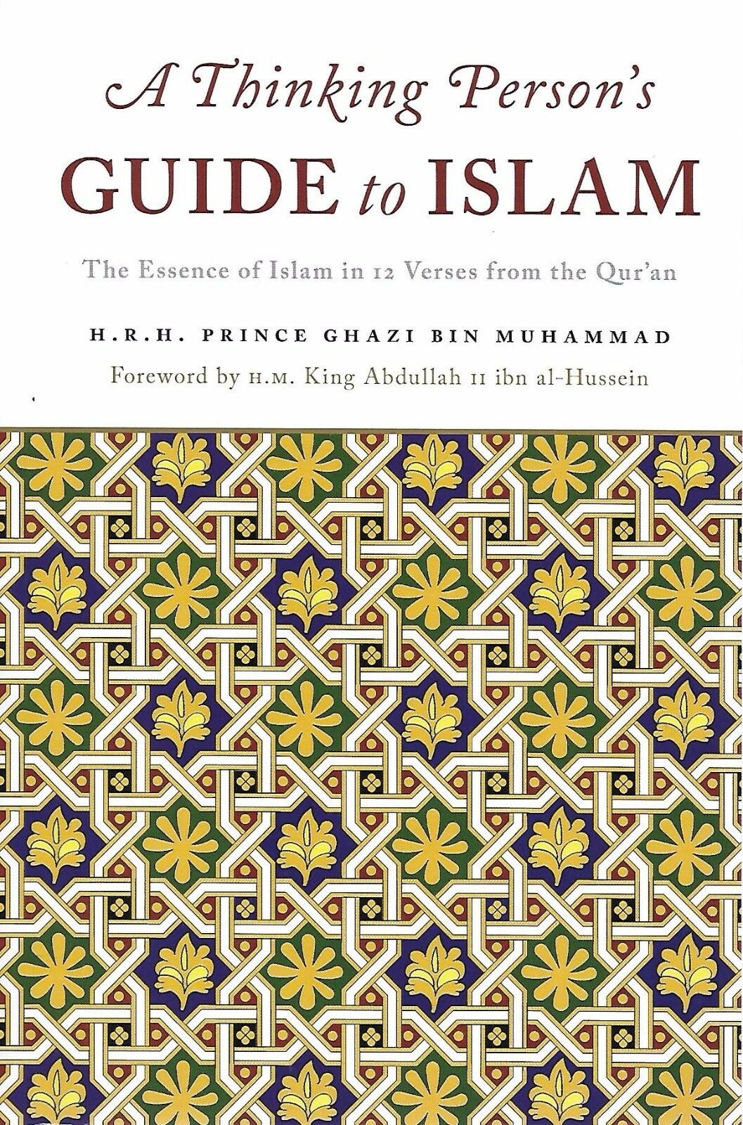 A Thinking Person's Guide to Islam The Essence Of Islam In 12 Verses From Qur'an